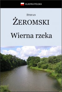Wierna rzeka - Stefan Żeromski - ebook