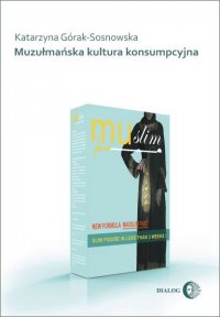 Muzułmańska kultura konsumpcyjna - Katarzyna Górak-Sosnowska - ebook