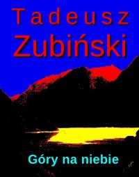 Góry na niebie - Tadeusz Zubiński - ebook