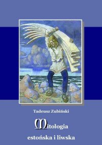 Mitologia estońska i liwska - Tadeusz Zubiński - ebook