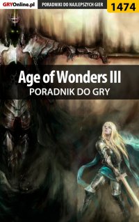 Age of Wonders III - poradnik do gry - Norbert "Norek" Jędrychowski - ebook