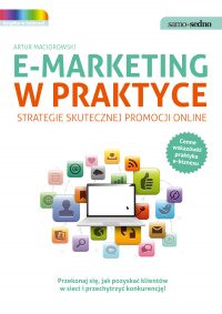 Samo Sedno - E-marketing w praktyce. Strategie skutecznej promocji online - Artur Maciorowski - ebook