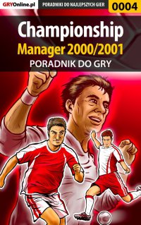 Championship Manager 2000/2001 - poradnik do gry - Dawid "Taikun" Mączka - ebook