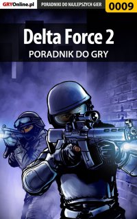 Delta Force 2 - poradnik do gry - Łukasz "Night Driver" Wróbel - ebook