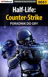 Half-Life: Counter-Strike - poradnik do gry - Piotr "Zodiac" Szczerbowski - ebook