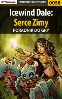 Icewind Dale: Serce Zimy - poradnik do gry - Tomasz "Sznur" Pyzioł - ebook