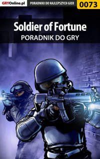 Soldier of Fortune - poradnik do gry - Dominik "Mnich" Mrzygłód - ebook