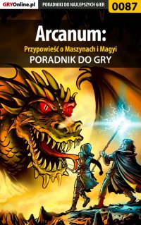 Arcanum: Przypowieść o Maszynach i Magyi - poradnik do gry - Borys "Shuck" Zajączkowski - ebook