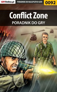 Conflict Zone - poradnik do gry - Piotr "Zodiac" Szczerbowski - ebook