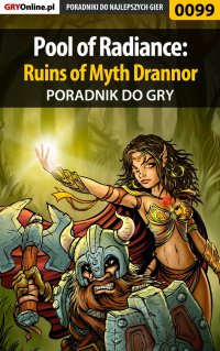 Pool of Radiance: Ruins of Myth Drannor - poradnik do gry - Borys "Shuck" Zajączkowski - ebook