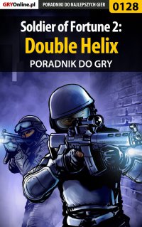 Soldier of Fortune 2: Double Helix - poradnik do gry - Piotr "Ziuziek" Deja - ebook