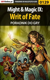 Might  Magic IX: Writ of Fate - poradnik do gry - Janusz "Solnica" Burda - ebook