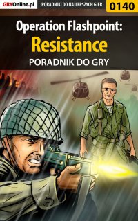 Operation Flashpoint: Resistance - poradnik do gry - Piotr "Zodiac" Szczerbowski - ebook