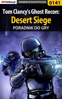 Tom Clancy's Ghost Recon: Desert Siege - poradnik do gry - Jacek "Stranger" Hałas - ebook