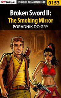 Broken Sword II: The Smoking Mirror - poradnik do gry - Bolesław "Void" Wójtowicz - ebook