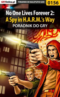 No One Lives Forever 2: A Spy in H.A.R.M.'s Way - poradnik do gry - Piotr "Ziuziek" Deja - ebook