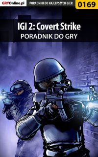 IGI 2: Covert Strike - poradnik do gry - Jacek "Stranger" Hałas - ebook