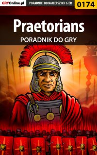Praetorians - poradnik do gry - Borys "Shuck" Zajączkowski - ebook
