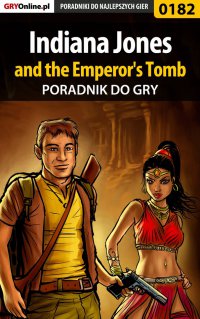 Indiana Jones and the Emperor's Tomb - poradnik do gry - Marcin "Cisek" Cisowski - ebook
