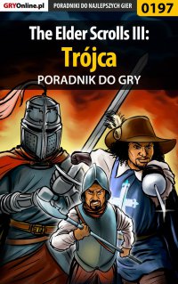 The Elder Scrolls III: Trójca - poradnik do gry - Piotr "Ziuziek" Deja - ebook