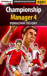 Championship Manager 4 - poradnik do gry - Paweł "Perez" Myśliwiec - ebook