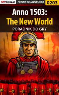 Anno 1503: The New World - poradnik do gry - Jacek "Stranger" Hałas - ebook