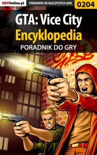 GTA: Vice City - encyklopedia - poradnik do gry - Piotr "Zodiac" Szczerbowski - ebook