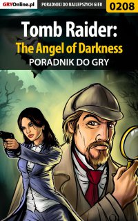 Tomb Raider: The Angel of Darkness - poradnik do gry - Piotr "Zodiac" Szczerbowski - ebook