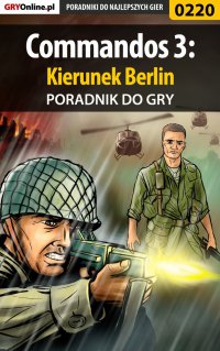 Commandos 3: Kierunek Berlin - poradnik do gry - Piotr "Ziuziek" Deja - ebook