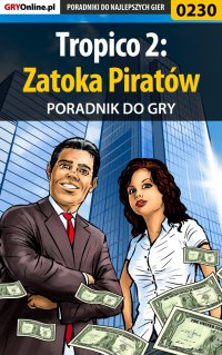 Tropico 2: Zatoka Piratów - poradnik do gry - Artur "MAO" Okoń - ebook