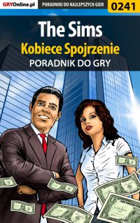 The Sims - Kobiece Spojrzenie - poradnik do gry - Beata "Beti" Swaczyna - ebook