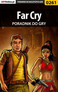 Far Cry - poradnik do gry - Artur "Roland" Dąbrowski - ebook