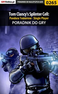 Tom Clancy's Splinter Cell: Pandora Tomorrow - Single Player - poradnik do gry - Piotr "Zodiac" Szczerbowski - ebook