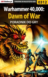 Warhammer 40,000: Dawn of War - poradnik do gry - Artur "Roland" Dąbrowski - ebook