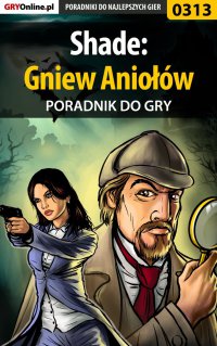 Shade: Gniew Aniołów - poradnik do gry - Piotr "Ziuziek" Deja - ebook