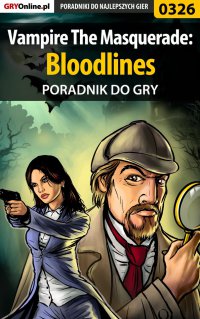Vampire The Masquerade: Bloodlines - poradnik do gry - Krzysztof Gonciarz - ebook