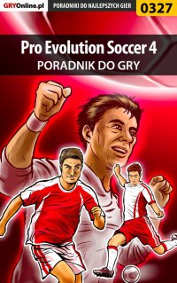 Pro Evolution Soccer 4 - poradnik do gry - Piotr "Bandit" Lewandowski - ebook