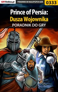 Prince of Persia: Dusza Wojownika - poradnik do gry - Hubert "Piernikowy Ludzik" Marciniak - ebook