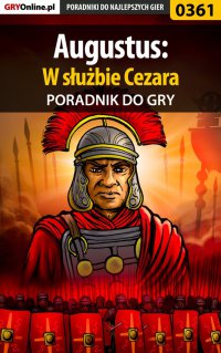 Augustus: W służbie Cezara - poradnik do gry - Michał "Wolfen" Basta - ebook