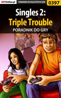 Singles 2: Triple Trouble - poradnik do gry - Malwina "Mal" Kalinowska - ebook