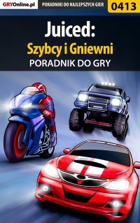 Juiced: Szybcy i Gniewni - poradnik do gry - Paweł "LionHeart" Podsiadły - ebook