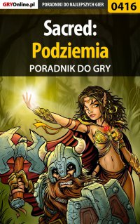 Sacred: Podziemia - poradnik do gry - Artur "Roland" Dąbrowski - ebook