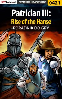 Patrician III: Rise of the Hanse - poradnik do gry - Paweł "PaZur76" Surowiec - ebook