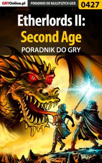 Etherlords II: Second Age - poradnik do gry - Michał "Humanghost" Natkowski - ebook