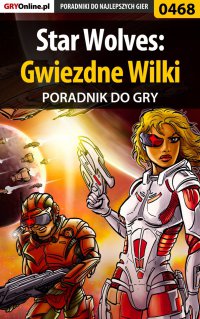 Star Wolves: Gwiezdne Wilki - poradnik do gry - Piotr "Ziuziek" Deja - ebook