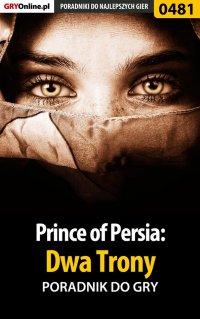 Prince of Persia: Dwa Trony - poradnik do gry - Marek "Fulko de Lorche" Czajor - ebook