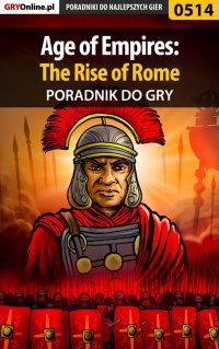 Age of Empires: The Rise of Rome - poradnik do gry - Daniel "Thorwalian" Kazek - ebook