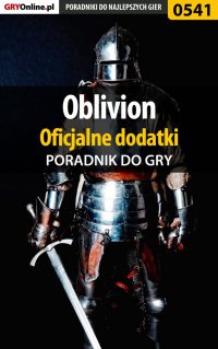 Oblivion - oficjalne dodatki - poradnik do gry - Krzysztof Gonciarz - ebook