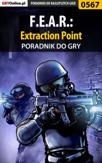 F.E.A.R.: Extraction Point - poradnik do gry - Jakub "Kentril" Żuraw - ebook
