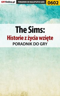 The Sims: Historie z życia wzięte - poradnik do gry - Jacek "Stranger" Hałas - ebook